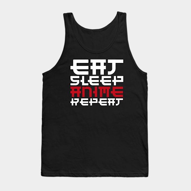 Eat Sleep Anime Repeat, Funny Japanese Manga, Anime Manga Kawaii Gifts, Eat Sleep Anime Tank Top by Happiness Shop